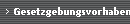 Gesetzgebungsvorhaben