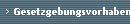Gesetzgebungsvorhaben